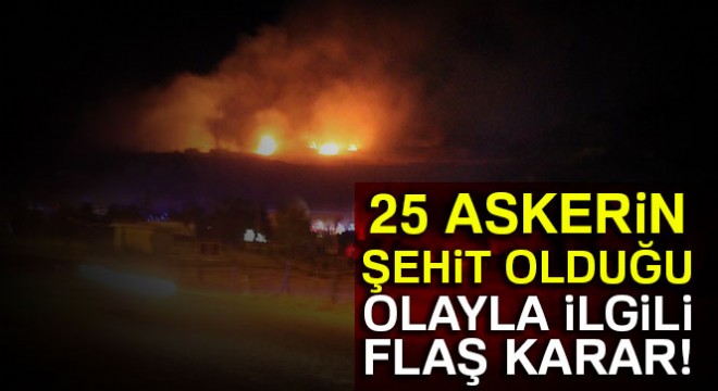 Afyonkarahisar'da 25 askerin şehit olduğu olayla ilgili flaş karar