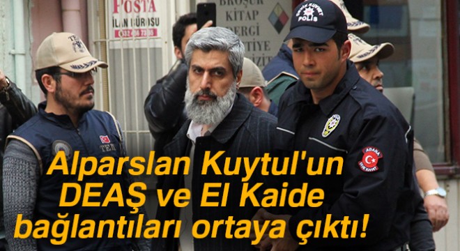 Alparslan Kuytul'un DEAŞ ve El Kaide bağlantıları ortaya çıktı