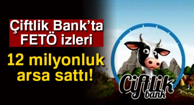 Çiftlik Bank'ta FETÖ izleri