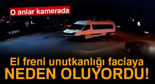 El freni unutkanlığı faciaya neden oluyordu! O anlar kamerada