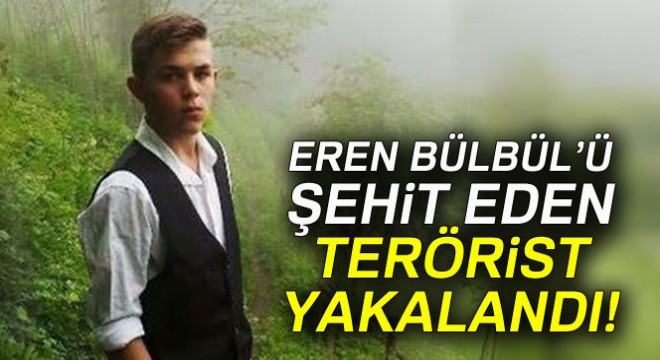 Eren Bülbül'ün katillerinden biri Giresun'da yakalandı