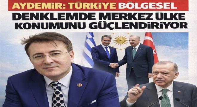 İbrahim Aydemir Türkiye'nin bölgesel denklemi yönetme kapasitesine dikkat çekti
