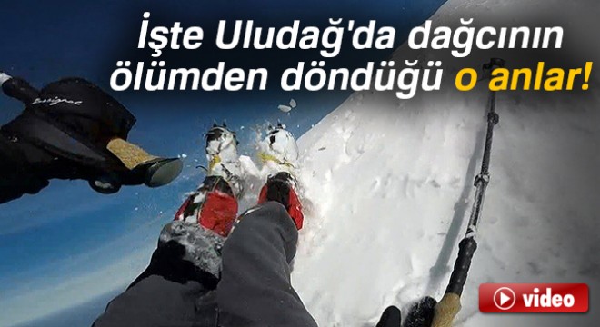 İşte Uludağ'da dağcının ölümden döndüğü o anlar...