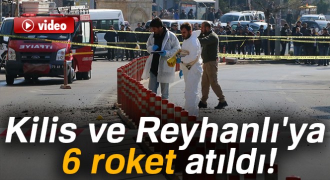 Kilis ve Reyhanlı'ya 6 roket atıldı!