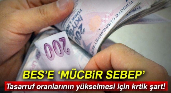 Mücbir sebepler hariç BES'ten çıkış olmasın