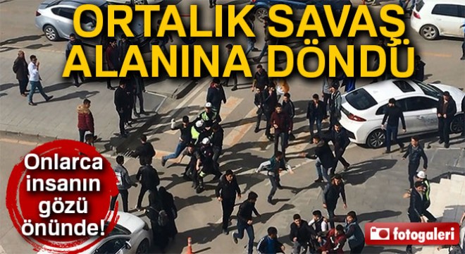 Ortalık savaş alanına döndü