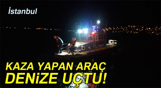Sarıyer'de araç denize uçtu: 1 yaralı