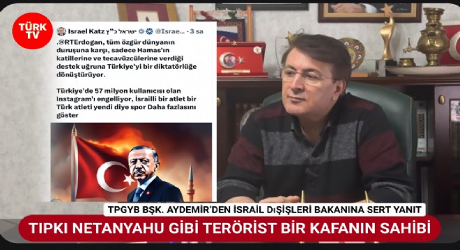 TPGYB Bşk. İbrahim Aydemir'den İsrail Dışişleri Bakanı'na Sert Tepki