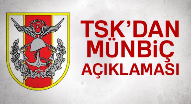 TSK'dan Münbiç açıklaması