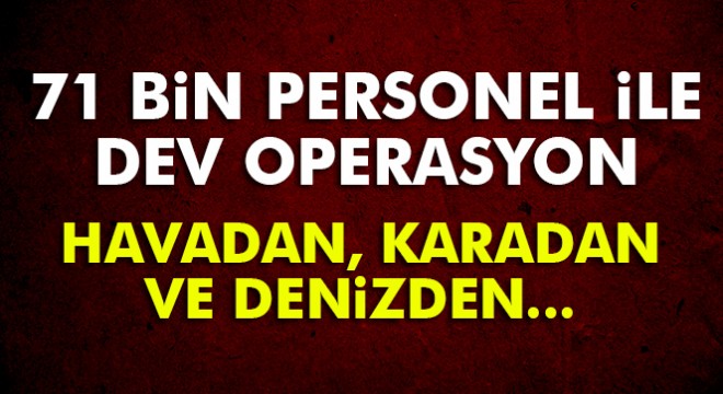 Türkiye genelinde 71 bin personelin katılımıyla 'Huzur' uygulaması