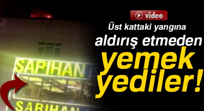 Üst katta yangın, alt katta yemek daveti